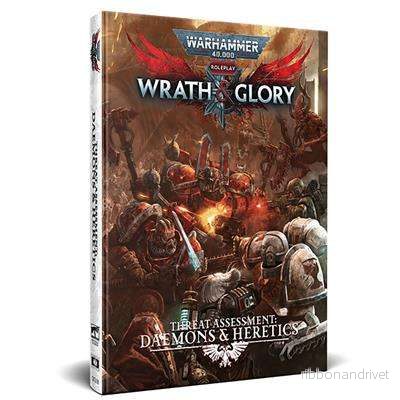 Warhammer 40,000 Roleplay: Wrath & Glory – Threat Assessment: Daemons & Heretics