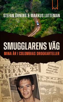 Smugglarens väg : mina år i Colombias drogkarteller Smugglarens väg : mina år i Colombias drogkarteller