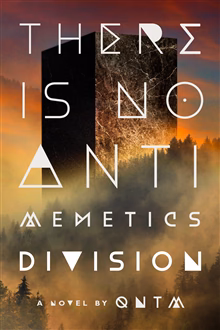 There Is No Antimemetics Division: A Novel
