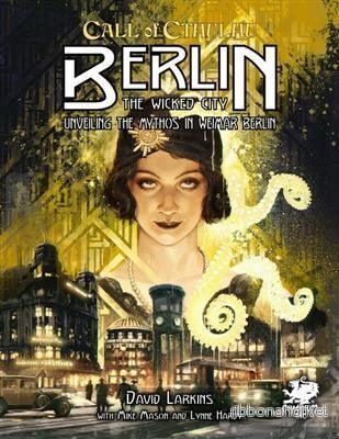 Call of Cthulhu RPG – Berlin – The Wicked City – EN Call of Cthulhu RPG – Berlin – The Wicked City – EN