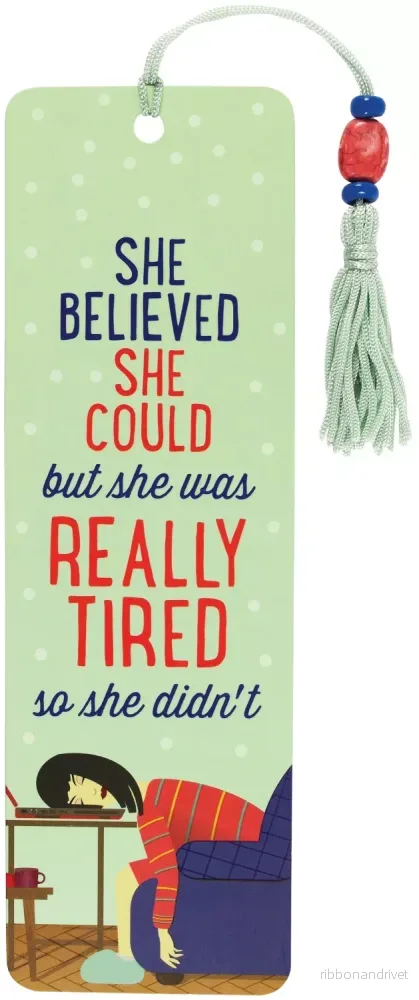 Bokmärke – She Believed She Could, But She Was Really Tired Bokmärke – She Believed She Could, But She Was Really Tired
