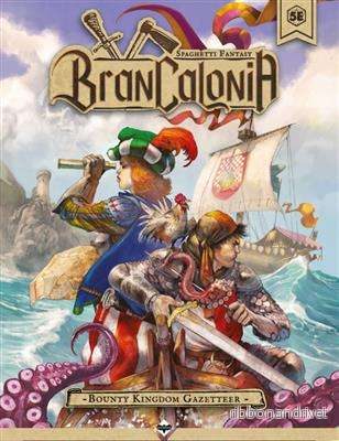 Brancalonia RPG: Bounty Kingdom Gazzetteer – EN Brancalonia RPG: Bounty Kingdom Gazzetteer – EN