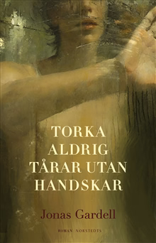 Torka aldrig tårar utan handskar Torka aldrig tårar utan handskar
