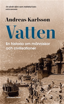 Vatten : en historia om människor och civilisationer Vatten : en historia om människor och civilisationer