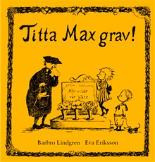 Titta Max grav! Titta Max grav!