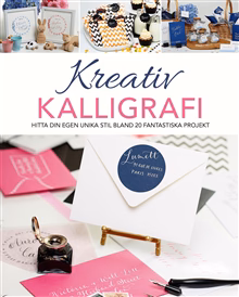 Kreativ kalligrafi : hitta din egen unika stil bland 20 fantastiska projekt Kreativ kalligrafi : hitta din egen unika stil bland 20 fantastiska projekt