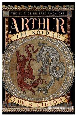 Pendragon Fiction: Arthur soldaten, Bok ett Pendragon Fiction: Arthur soldaten, Bok ett