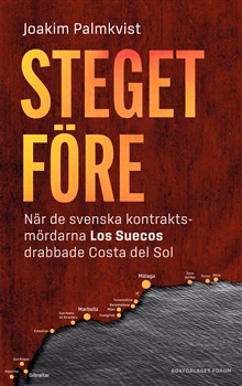 Steget före: När de svenska kontraktsmördarna Los Suecos drabbade Costa del Sol
