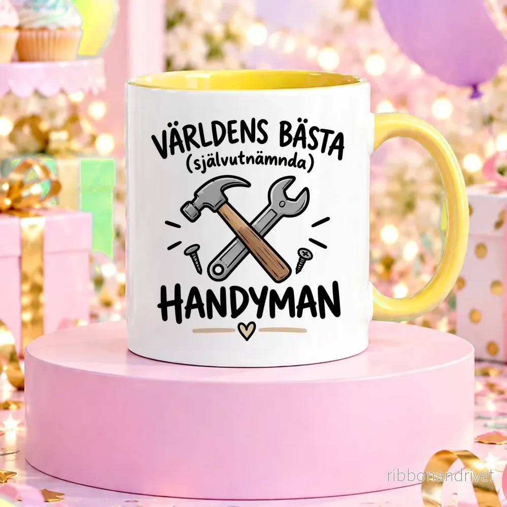 Självutnämnd handyman | Rolig mugg Självutnämnd handyman | Rolig mugg