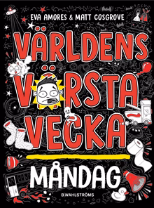 Världens värsta vecka – Måndag Världens värsta vecka – Måndag