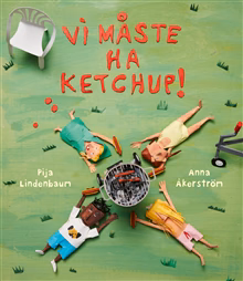 Vi måste ha ketchup! Vi måste ha ketchup!