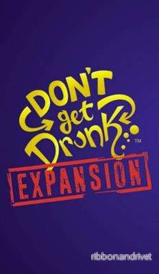Don’t Get Drunk Expansion