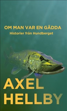 Om man var en gädda : Historier från Hundberget