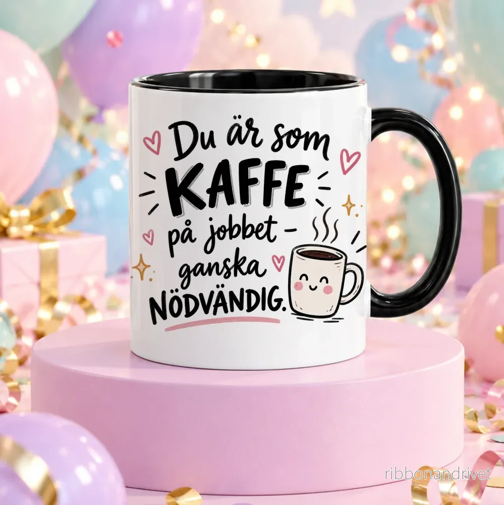 Du är som kaffe | Rolig mugg - Bild 3