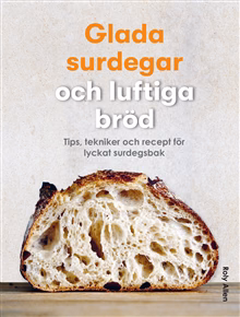 Glada surdegar och luftiga bröd Glada surdegar och luftiga bröd