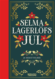 Selma Lagerlöfs jul : 24 julberättelser