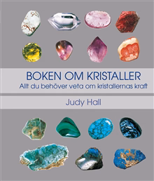 Boken om kristaller: Allt du behöver veta om kristallernas kraft Boken om kristaller: Allt du behöver veta om kristallernas kraft