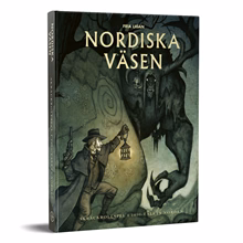 Nordiska väsen. Skräckrollspel i 1800 talets Norden Nordiska väsen. Skräckrollspel i 1800 talets Norden