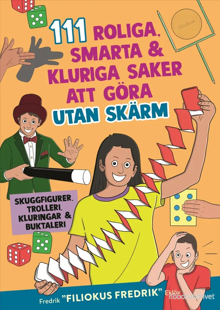 111 roliga, smarta & kluriga saker att göra utan skärm 111 roliga, smarta & kluriga saker att göra utan skärm