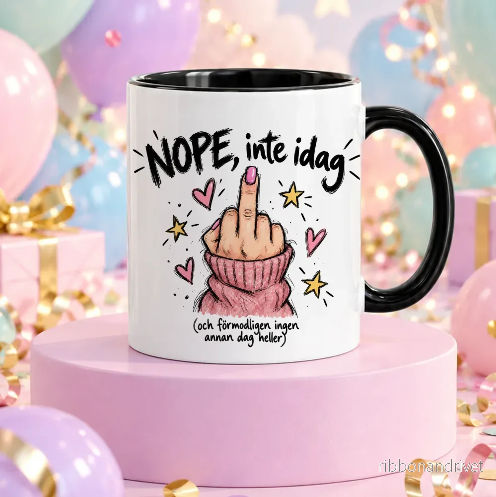 Nope, inte idag | Rolig mugg - Bild 3