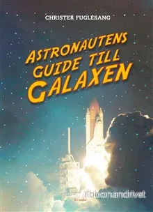 Astronautens guide till galaxen Astronautens guide till galaxen